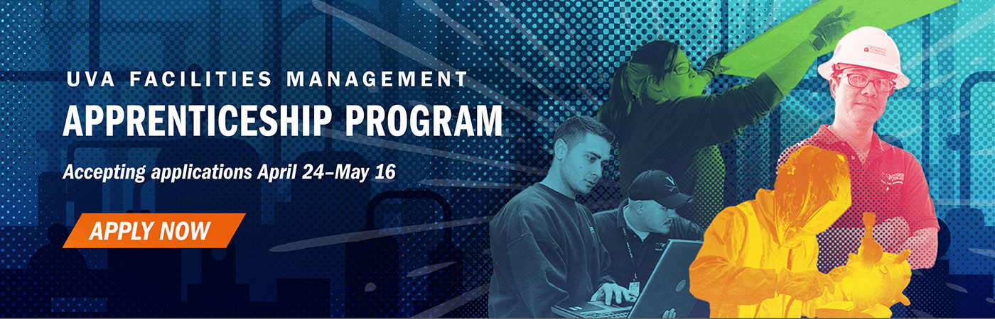 UVA Facilities Management Apprenticeship Program accepting applications April 24-May 16. Apply now.