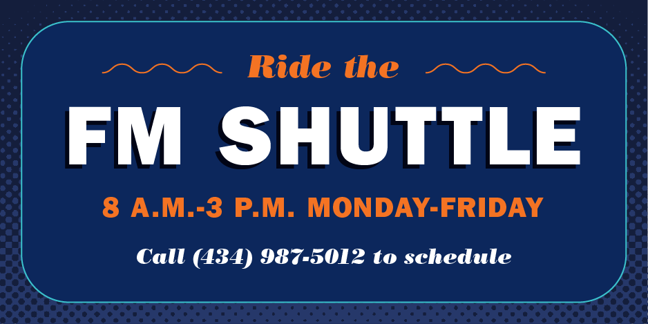 Ride the FM shuttle; 8 a.m.-3 p.m. Monday-Friday